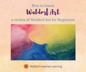 How to Learn Waldorf Art – It’s Unique & Beautiful